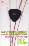 AWOP. UNA HISTORIA DE LA MUSICA POP (AWOPBOPALOOBOP ALOPBAMBOOM)