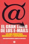 GRAN LIBRO DE LOS EMAILS, EL LOS MAS DIVERTIDOS, INGENIOSOS Y SORPRENDENTES