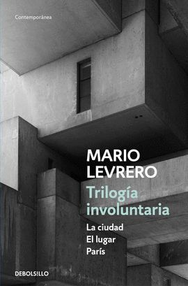 TRILOGÍA INVOLUNTARIA (LA CIUDAD/ EL LUGAR / PARÍS)