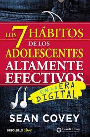 7 HÁBITOS DE LOS ADOLESCENTES ALTAMENTE EFECTIVOS EN LA ERA DIGITAL, LOS