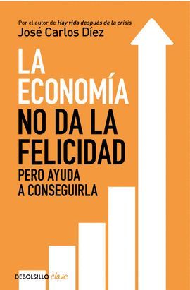 ECONOMÍA NO DA LA FELICIDAD, LA