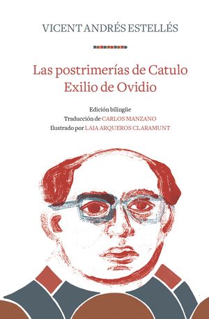 POSTRIMERÍAS DE CATULO, LAS/ EXILIO DE OVIDIO