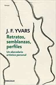RETRATOS, SEMBLANZAS, PERFILES. UN ABECEDARIO ARTÍSTICO PERSONAL