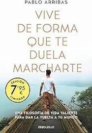 VIVE DE FORMA QUE TE DUELA MARCHARTE