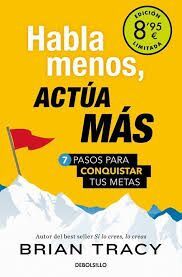 HABLA MENOS, ACTÚA MÁS
