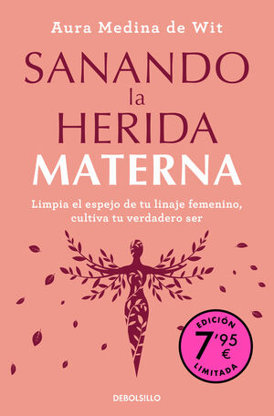 SANANDO LA HERIDA MATERNA (EDICION LIMITADA)