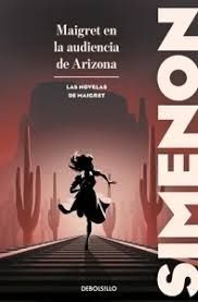 MAIGRET EN LA AUDIENCIA DE ARIZONA
