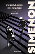 MAIGRET, LOGNON Y LOS GÁNGSTERES (LAS NOVELAS DE MAIGRET)