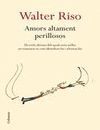 AMORS ALTAMENT PERILLOSOS