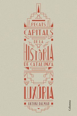 PECATS CAPITALS DE LA HISTÒRIA DE CATALUNYA. LA LUXÚRIA