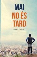 MAI NO ÉS TARD