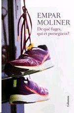 DE QUÈ FUGES, QUI ET PERSEGUEIX?