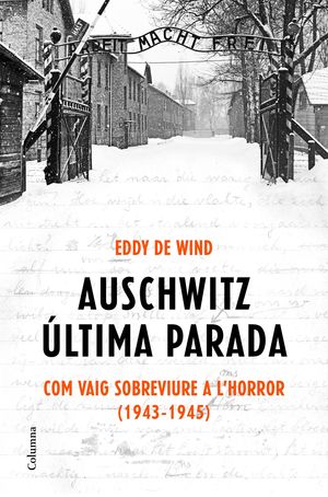 AUSCHWITZ, ÚLTIMA PARADA