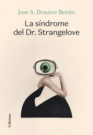 SÍNDROME DEL DR. STRANGELOVE, LA