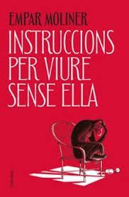 INSTRUCCIONS PER VIURE SENSE ELLA