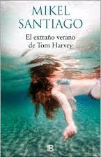 EXTRAÑO VERANO DE TOM HARVEY, EL