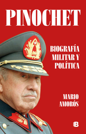 PINOCHET - BIOGRAFÍA MILITAR Y POLÍTICA