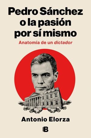 PEDRO SANCHEZ, O LA PASION POR SI MISMO