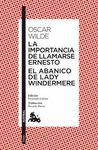 IMPORTANCIA DE LLAMARSE ERNESTO, LA / EL ABANICO DE LADY WINDERMERE