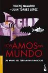 AMOS DEL MUNDO. LAS ARMAS DEL TERRORISMO FINANCIERO, LOS