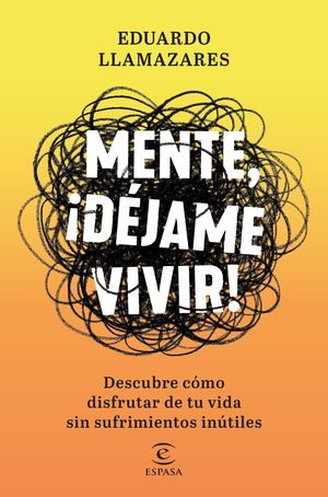 MENTE, DÉJAME VIVIR!