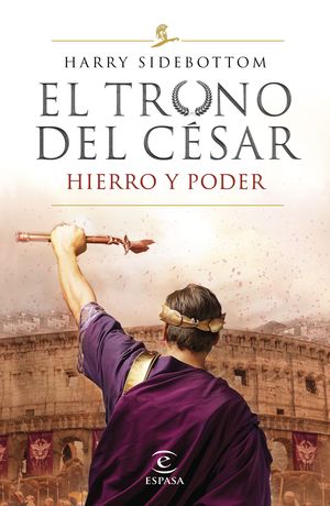 TRONO DEL CÉSAR I, EL -  HIERRO Y PODER