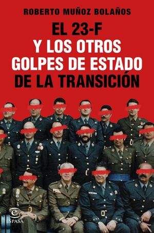 23-F Y LOS OTROS GOLPES DE ESTADO DE LA TRANSICIÓN, EL