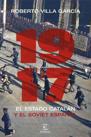 1917 - EL ESTADO CATALÁN Y EL SOVIET ESPAÑOL