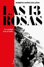 13 ROSAS, LAS. LA VERDAD TRAS EL MITO