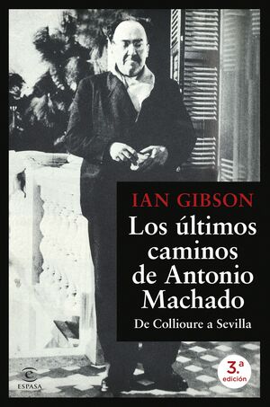 ÚLTIMOS CAMINOS DE ANTONIO MACHADO, LOS