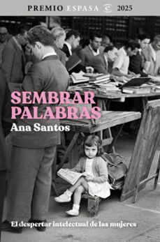 SEMBRAR PALABRAS (PREMIO ESPASA ENSAYO 2025)