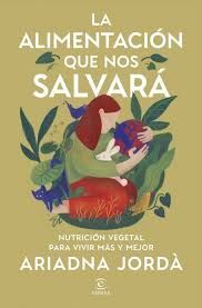 ALIMENTACION QUE NOS SALVARA, LA