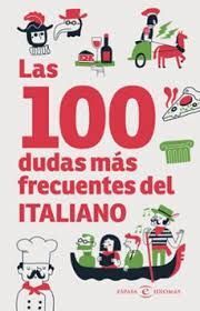 100 DUDAS MÁS FRECUENTES DEL ITALIANO, LAS
