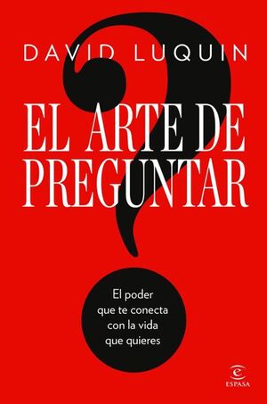 ARTE DE PREGUNTAR, EL