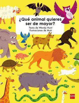 QUE ANIMAL QUIERES SER DE MAYOR?