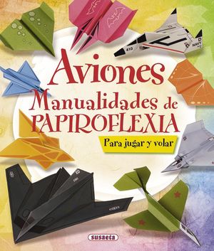 AVIONES - MANUALIDADES DE PAPIROFLEXIA