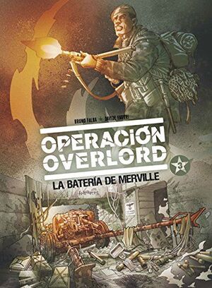 OPERACIÓN OVERLORD 03 - LA BATERÍA DE MERVILLE