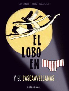 LOBO EN CALZONCILLOS Y EL CASCAAVELLANAS, EL