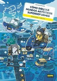 CÓMO DIBUJAR MUNDOS ARTÍSTICOS SUPERDEFORMED