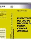 INSPECTORES DEL CUERPO NACIONAL DE POLICÍA CIENCIAS JURÍDICAS.TEMARIO VOL I