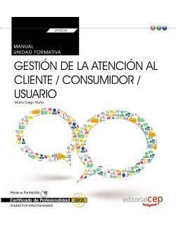 UF0036 - MANUAL GESTIÓN DE LA ATENCIÓN AL CLIENTE / CONSUMIDOR / USUARIO