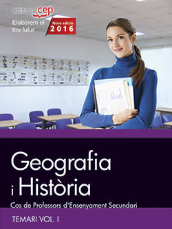 GEOGRAFIA I HISTÒRIA TEMARI VOL. 1 - COS DE PROFESSORS D'ENSENYAMENT SECUNDARI I FP