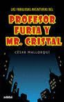 FABULOSAS AVENTURAS DEL PROFESOR FURIA Y MR. CRISTAL, LAS