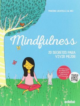 MINDFULNESS. 20 SECRETOS PARA VIVIR MEJOR