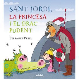 SANT JORDI, LA PRINCESA I EL DRAC PUDENT