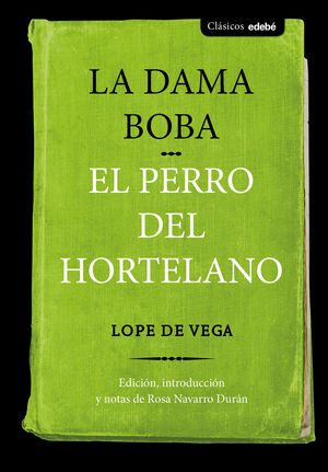 DAMA BOBA, LA / EL PERRO DEL HORTELANO