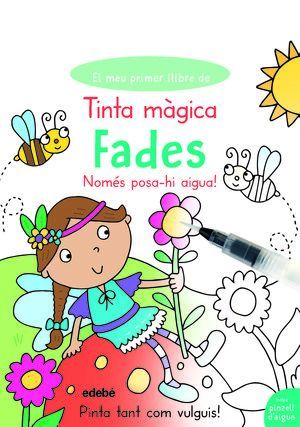 FADES - EL MEU PRIMER LLIBRE DE TINTA MÀGICA