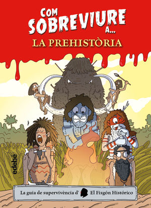 COM SOBREVIURE A...LA PREHISTÒRIA