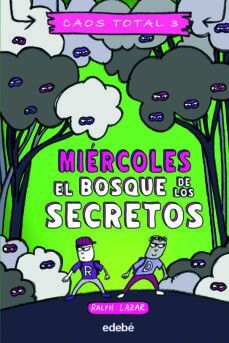 MIÉRCOLES: EL BOSQUE DE LOS SECRETOS