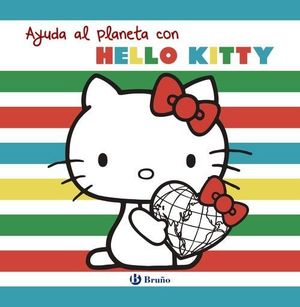 AYUDA AL PLANETA CON HELLO KITTY. UN LIBRO LLENO DE CONSEJOS PARA CUIDAR LA  TIERRA. 9788469629512 La Llar del Llibre